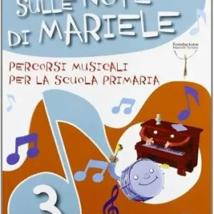 Sulle note di Mariele. Percorsi musicali. Per 3ª classe elementare. Con CD Audio Must-Have