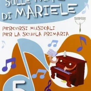 Nuova Collezione Sulle note di Mariele. Percorsi musicali. Per la 5ª classe elementare. Con CD Audio