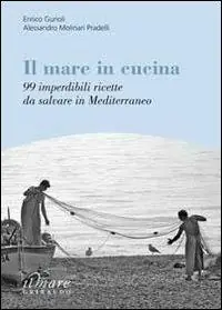 Miglior Prezzo Il mare in cucina. 99 imperdibili ricette da salvare in Mediterraneo
