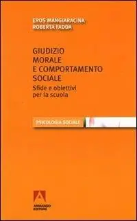 Offerta Limitata Giudizio morale e comportamento sociale. Sfide e obiettivi per la scuola