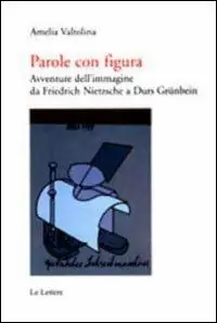 Compra Adesso Parole con figura. Avventure dell‘immagine da Friedrich Nietzsche a Durs Grünbein
