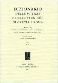 Ultime Pezzi Dizionario delle scienze e delle tecniche di Grecia e Roma