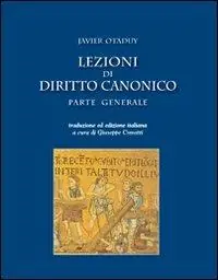 Lezioni di diritto canonico. Parte generale Must-Have