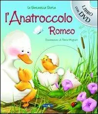 L‘ anatroccolo Romeo. Con DVD Prezzo Conveniente