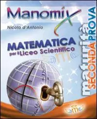Manomix. Matematica per il Liceo scientifico Nuova Collezione