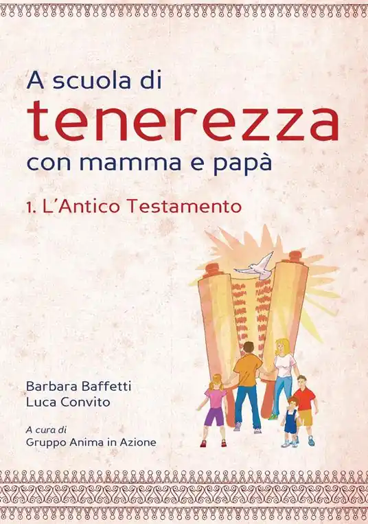 Scelto Dai Clienti A scuola di tenerezza con mamma e papà. Vol. 1 L‘Antico Testamento