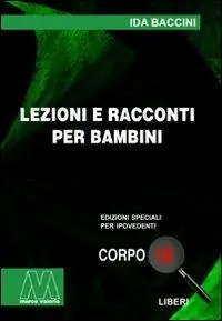 Direttamente Dal Produttore Lezioni e racconti per i bambini. Ediz. per ipovedenti