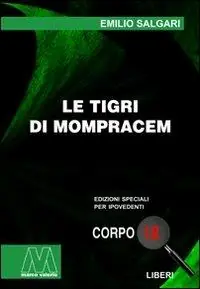 Le tigri di Mompracem. Ediz. per ipovedenti Vendita Finale