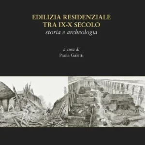 Edilizia residenziale tra IX-X secolo. Storia e archeologia Sconto