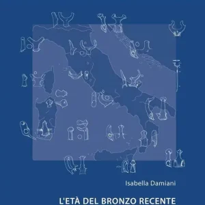 L‘ età del bronzo recente nell‘Italia centro-meridionale Direttamente Dal Produttore