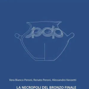 Spedizione Espresso La necropoli del bronzo finale di Pianello di Genga