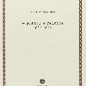 Wirsung a Padova. 1629-1643 A Buon Prezzo