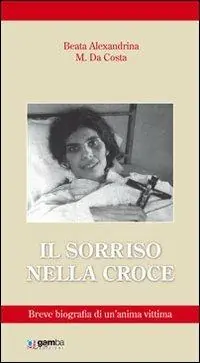 Compra Oggi Stesso Il sorriso nella croce. Biografia di un‘anima vittima