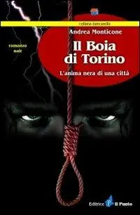 Super Prezzo Il boia di Torino. L‘anima nera di una città