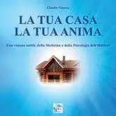 La tua casa la tua anima. Una versione sottile della medicina e della psicologia dell‘habitat Reso Gratuito