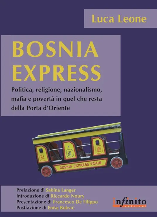 Compra Oggi Stesso Bosnia express. Politica, religione, nazionalismo e povertà in quel che resta della porta d‘Oriente
