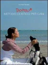 Compra Oggi Stesso Dotsu. Metodo olistico per cani