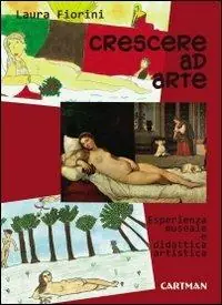 Nuova Collezione Crescere ad arte. Esperienza museale e didattica artistica