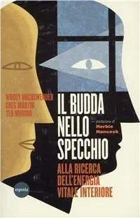 Super Prezzo Il Budda nello specchio. Alla ricerca dell‘energia vitale interiore