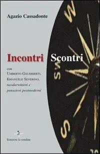 Compra Online Incontri-scontri. Con Umberto Galimberti, Emanuele Severino, neodarwinisti e pensatori postmoderni