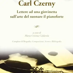 Lettere ad una giovinetta sull‘arte di suonare il pianoforte Promozione Esclusiva
