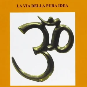 Advaita Vedanta. La via della pura idea Economico