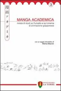 Manga Academica. Rivista di studi sul fumetto e sul cinema di animazione giapponese (2010). Vol. 3 Consegna Rapida