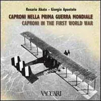 Caproni nella prima guerra mondiale. Ediz. italiana e inglese Soddisfatti O Rimborsati