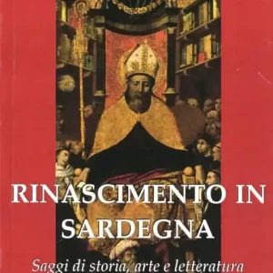 Nuova Collezione Rinascimento in Sardegna. Saggi di storia, arte e letteratura