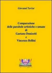 Comparazione delle parabole artistiche e umane di Gaetano Donizetti e Vincenzo Bellini Consegna Rapida