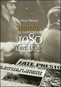 Nuovo Arrivo Irpinia. 23 novembre 1980. Ore 19.35 per non dimenticare