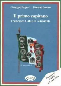 Nuova Collezione Il primo capitano. Franceso Calì e la nazionale