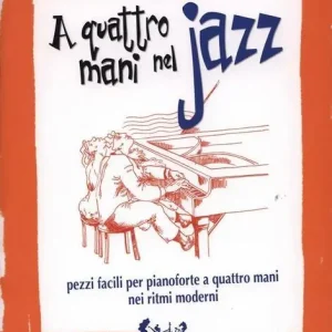 Must-Have A quattro mani nel jazz. Pezzi facili per pianoforte a quattro mani nei ritmi moderni