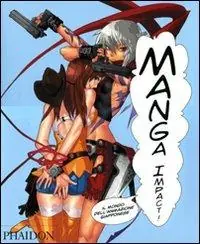 Manga impact! Il mondo del‘animazione giapponese. Ediz. illustrata A Buon Prezzo