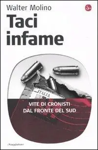 Taci infame. Vite di cronisti dal fronte del Sud Bestseller