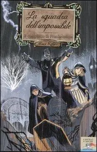 Il complotto di Frankenstein. Max Keller. Vol. 1 Bestseller