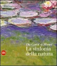 Compra Online Da Corot a Monet. La sinfonia della natura. Ediz. illustrata