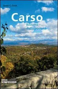 Nuovo Arrivo Carso. Riscatto dalla povertà