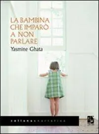 Direttamente Dal Produttore La bambina che imparò a non parlare