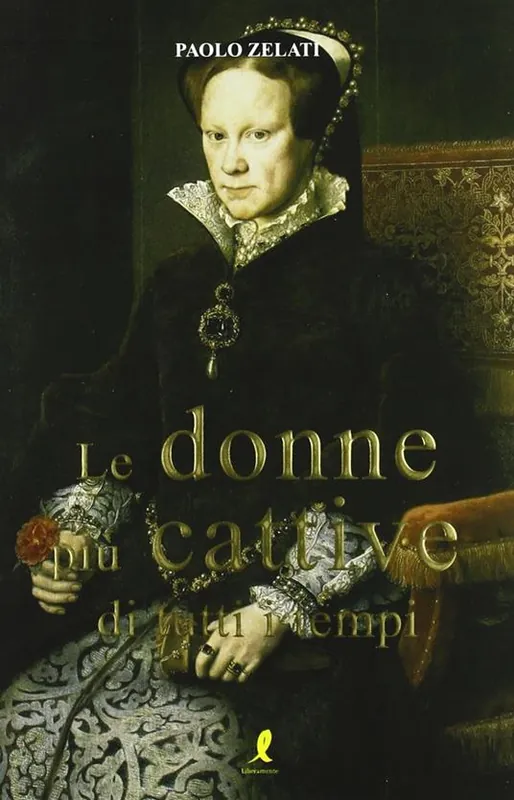 Ultimissimo Modello Le donne più cattive di tutti i tempi