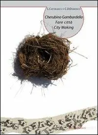 Cherubino Gambardella. Fare città-Cherubino Gambardella. City making. Ediz. bilingue Occasione