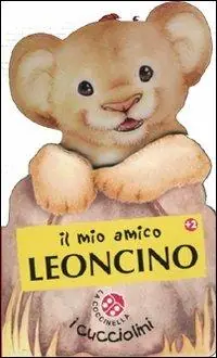 Promozione Il mio amico leoncino. Ediz. illustrata