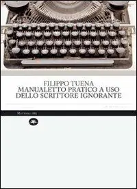 Prezzo Ridotto Manualetto pratico a uso dello scrittore ignorante