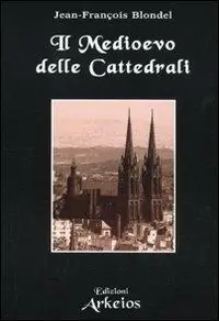 Soddisfatti O Rimborsati Il Medioevo delle cattedrali