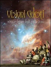 Visioni celesti. Scienza e letture degli astri a Roma Esclusivo