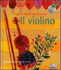 Bestseller Il violino. Il signor Riccio è scomparso. Ediz. a colori. Con CD Audio