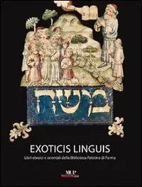 Novità Exoticis linguis. Libri ebraici e orientali della biblioteca Palatina di Parma