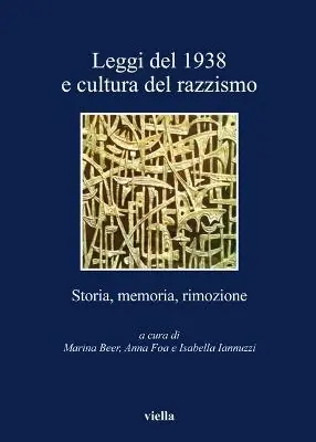 Novità Leggi del 1938 e cultura del razzismo. Storia, memoria, rimozione