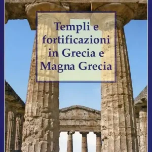 Professionale Templi e fortificazioni in Grecia e Magna Grecia. Ediz. italiana e inglese