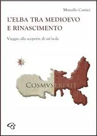 L‘Elba tra Medioevo e Rinascimento. Viaggio alla scoperta di un‘isola Occasione